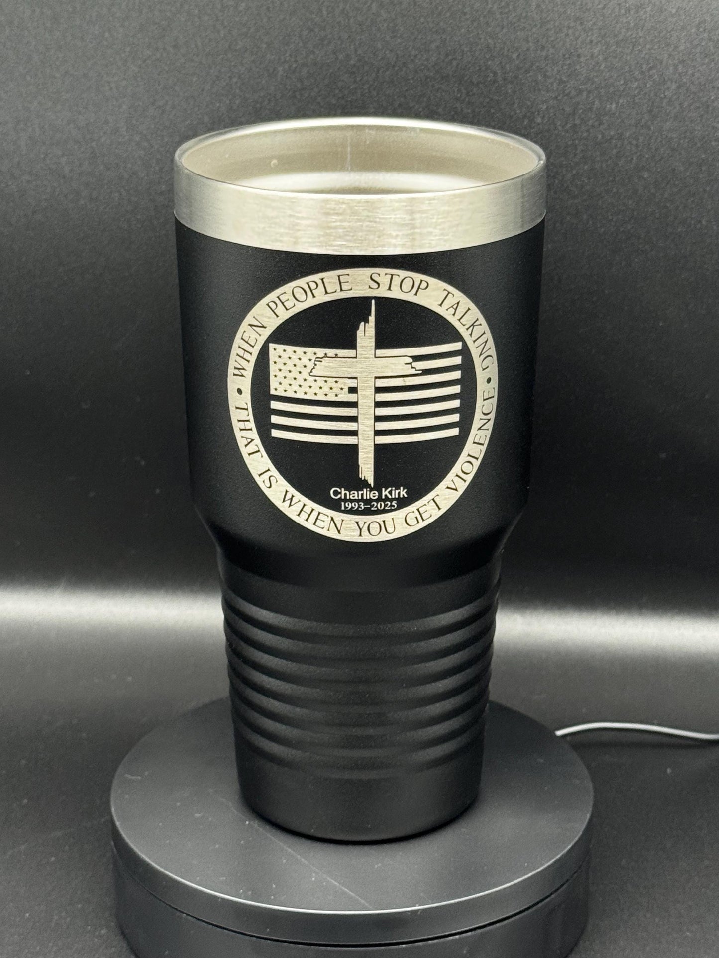 Charlie Kirk Quote Tumbler: Laser Engraved 30oz Stainless Steel Cup - Fynn’s Woodworking & Designs