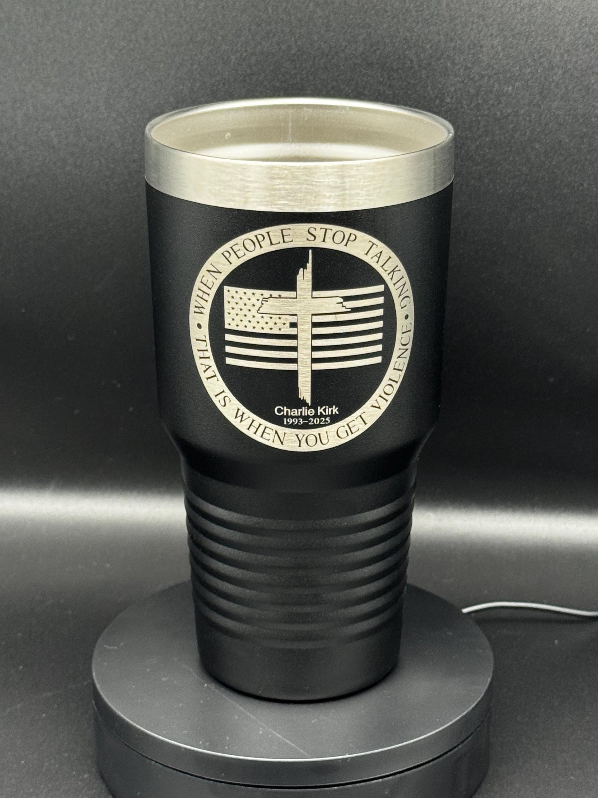 Charlie Kirk Quote Tumbler: Laser Engraved 30oz Stainless Steel Cup - Fynn’s Woodworking & Designs